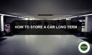 How To Store A Car Long Term: Prep Your Car For Long-Term Storage