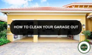 How To Clean Your Garage Out – Ultimate Guide
